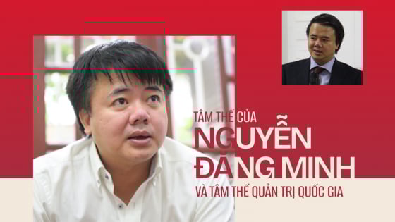 tam-the-cua-nguyen-dang-minh-va-tam-the-quan-tri-quoc-gia