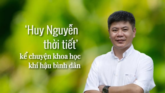 ‘huy-nguyen-thoi-tiet’-ke-chuyen-khoa-hoc-khi-hau-binh-dan